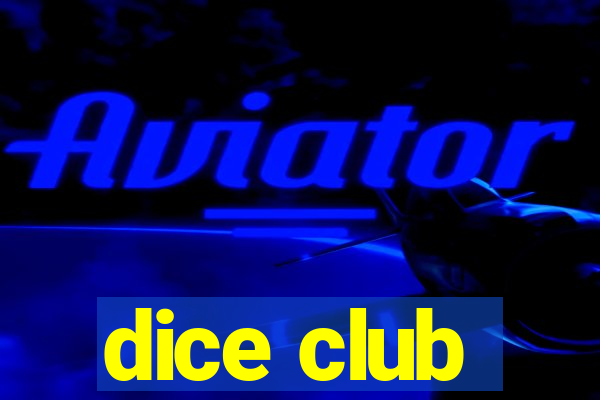 dice club